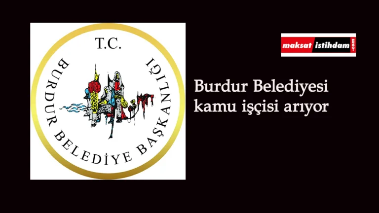 Burdur Belediyesi KPSS şartsız kamu personeli alımı yapacak