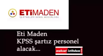 ETİ Maden işçi alımı duyurusu geldi: Başvuru tarihi ve kadrolar açıklandı