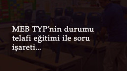 Telafi Eğitimi başlıyor! MEB TYP çalışanlarının süresi uzatılacak mı?