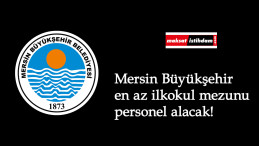Mersin Büyükşehir Belediyesi en az ilkokul mezunu personel alımı yapacak