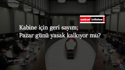 Gözler kabineye döndü: Pazar günü sokağa çıkma yasağı kalkacak mı?