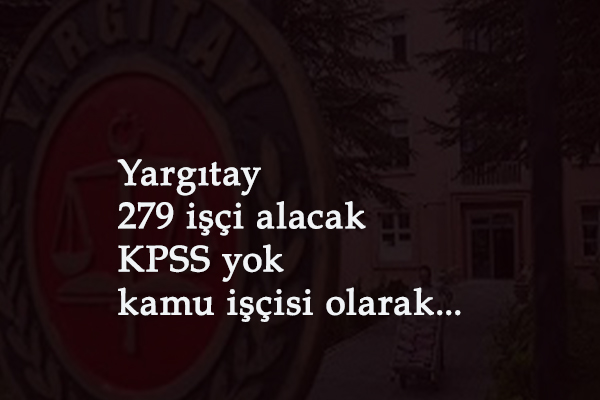 Yargıtay işçi alımı ilanı geldi: Temizlik-aşçı-peyzaj ve fazlası