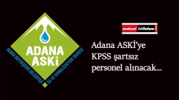 Adana Su ve Kanalizasyon İdaresi (ASKİ) kamuya işçi alımı yapıyor