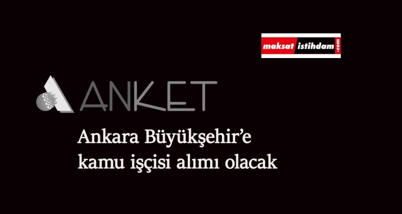 Ankara ANKET büro işçisi alımı yapıyor