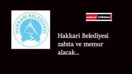 Hakkari Belediyesi zabıta alımı ve memur alımı yapacak