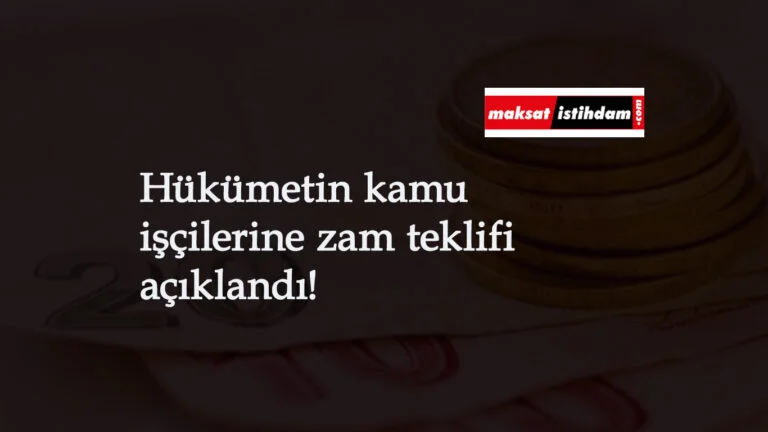 Kamu TİS 2021 zam teklifi netleşti: İşte hükümetin verdiği rakam
