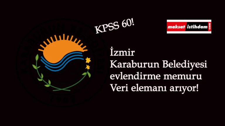 İzmir Karaburun Belediyesi KPSS 60 ile memur alımı yapacak