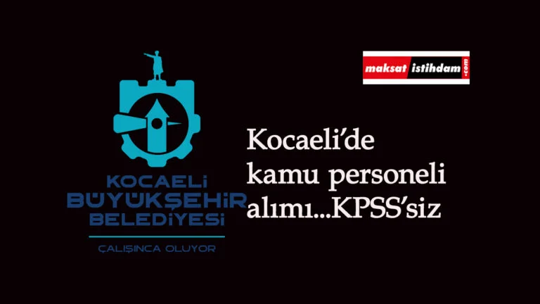 Kocaeli Büyükşehir'e bağlı Belde A.Ş KPSS'siz kamu personeli alımı yapacak