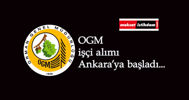 Orman Genel Müdürlüğü'nden yeni ilan: Ankara'da işçi arıyorlar