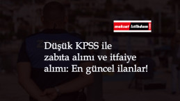 Güncel zabıta alımı ve itfaiye alımı ilanları: Düşük KPSS ile alım var!