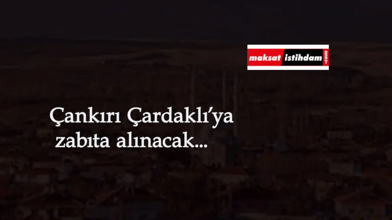 Çankırı'ya zabıta alımı bir ilçede başlıyor