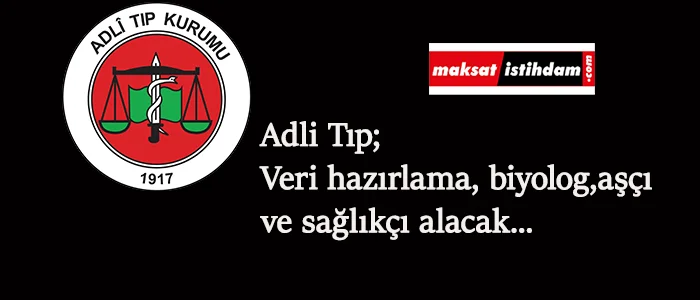 Adli Tıp Kurumu sözleşmeli personel alımı yapacak