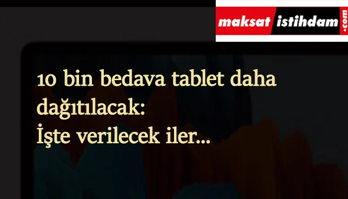 Milli Eğitim Bakanlığı'ndan bedava tablet müjdesi: İşte bedava tablet dağıtılacak iller