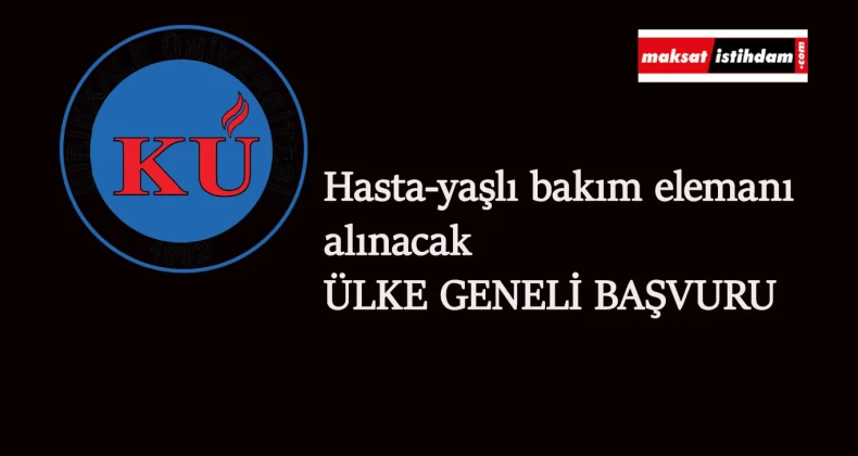 Hasta ve Yaşlı Bakım elamanı alımı bekleyenler dikkat: Ülke geneli başvuru var