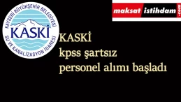 Kayseri Su ve Kanalizasyon İdaresi kamu personeli alımı yapacak: KPSS yok!