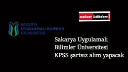Sakarya Uygulamalı Bilimler Üniversitesi KPSS şartsız kamu personeli alımı yapacak