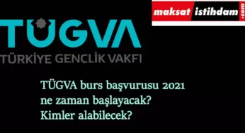 TÜGVA burs başvurusu 2021 ne zaman başlayacak? Kimler başvurabilir?