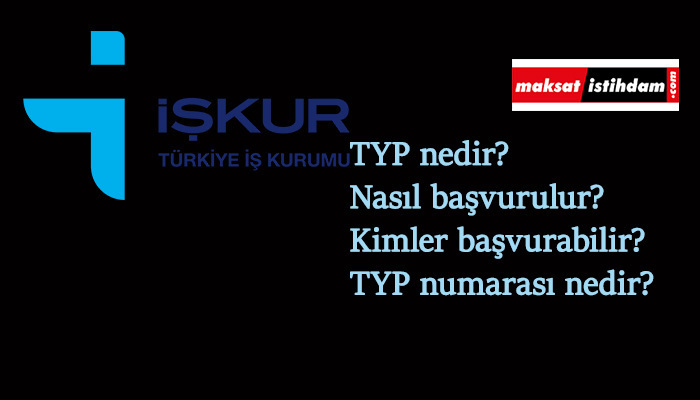 TYP başvurusu nasıl yapılır? Kimler TYP başvurusu yapabilir? TYP numarası nedir?