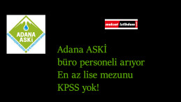 Adana ASKİ büro personeli alımı yapacak