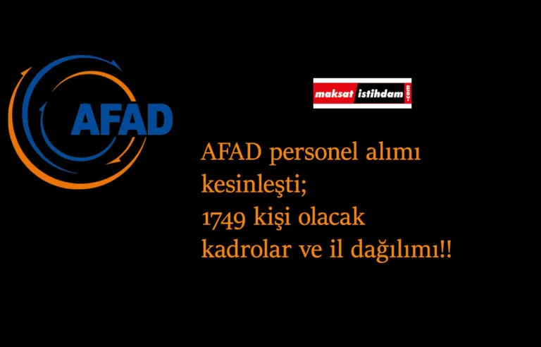 AFAD 1749 personel alımı kesinleşti: Hangi kadrolara olacak? Ne zaman başlayacak? AFAD personel alımı il dağılımı