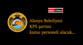 Alanya Belediyesi kamu personeli alımı yapacak