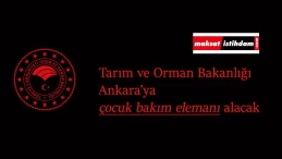 Tarım ve Orman Bakanlığı çocuk bakım elemanı alacak