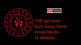 GSB işçi alımı kura sonuçları duyuruldu: Asil ne demek? Yedek ne demek? Hangi belgeler götürülecek?