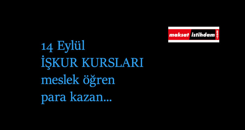 14 Eylül İŞKUR Kursları: İŞKUR İEP ve İŞKUR MEK sürüyor