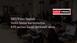 Güncel İŞKUR kamu ilanları: Kamuya KPSS şartsız alımlar başladı