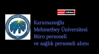 Karamanoğlu Mehmetbey Üniversitesi büro personeli alımı yapacak
