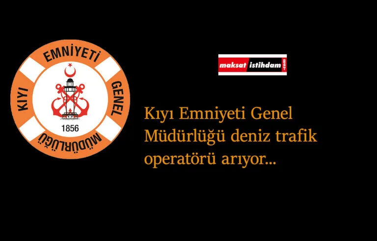 Kıyı Emniyeti personel alımı: Deniz trafik operatörü aranıyor