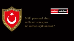 2.5 ayı geçti: MSÜ mülakat sonuçları ne zaman açıklanacak?