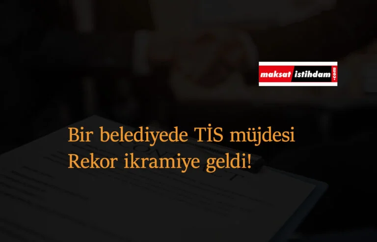 Bir belediyeden TİS'te ikramiye rekoru