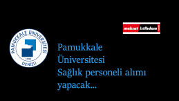Pamukkale Üniversitesi sözleşmeli sağlık personeli alımı yapacak