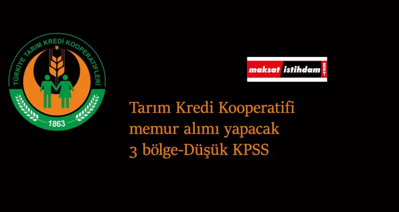 Tarım Kredi Kooperatifleri 82 personel alımı yapacak