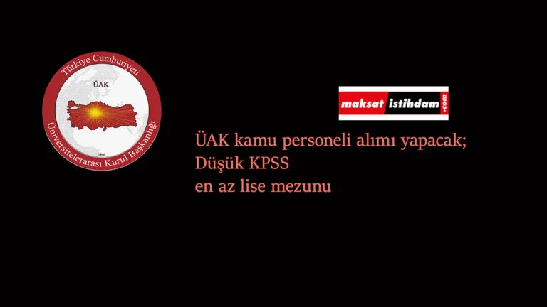 ÜAK personel alımı başlıyor: Düşük KPSS ile kamu personeli alınacak