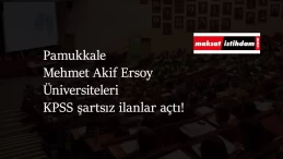 Denizli ve Burdur'da üniversitelere KPSS şartsız personel alımı olacak