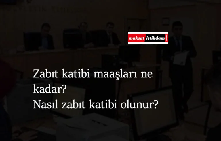 Adalet Bakanlığı'nda zabıt katibi maaşları ne kadar?