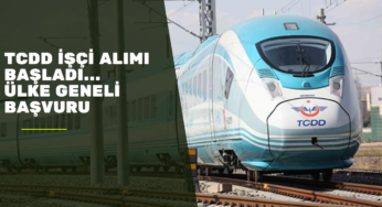 Ülke geneli başvuru kabul ediliyor: TCDD işçi alımı başladı