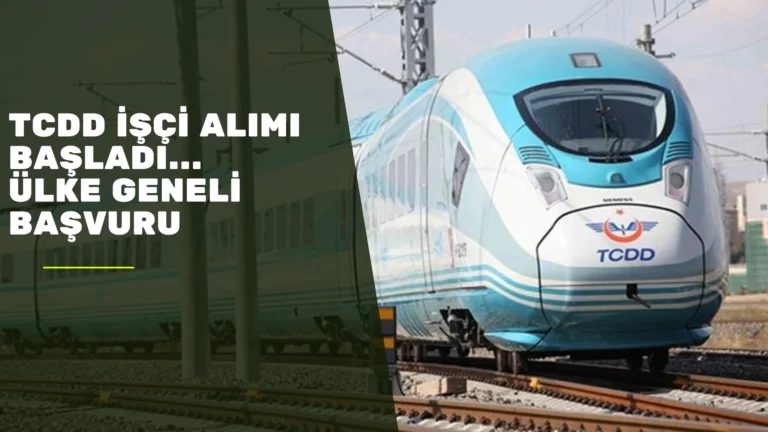 Ülke geneli başvuru kabul ediliyor: TCDD işçi alımı başladı