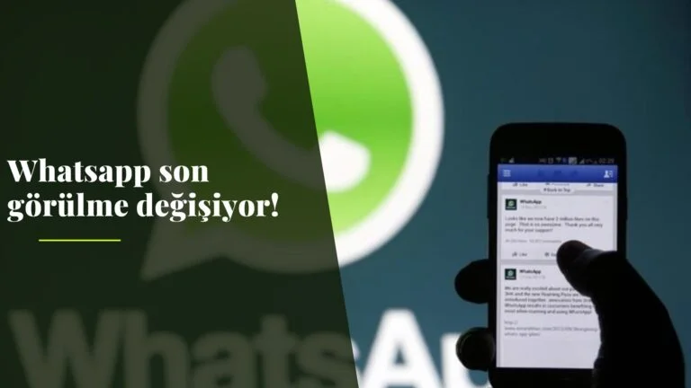 Whatsapp 'son görülme' yakında değişecek