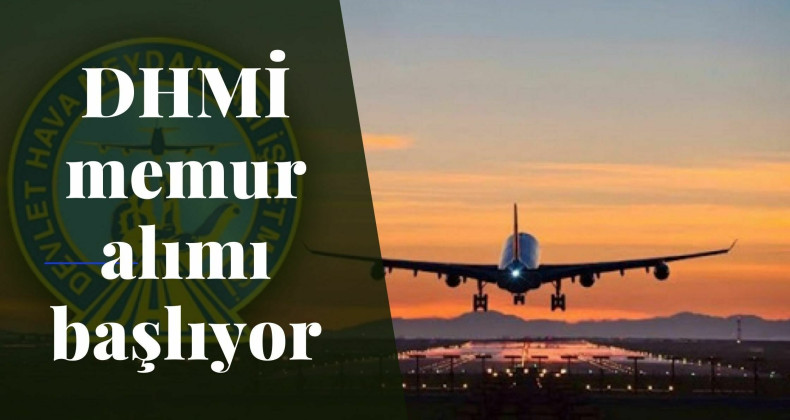 Devlet Hava Meydanları (DHMİ) Müfettiş Yardımcısı ilanı açtı