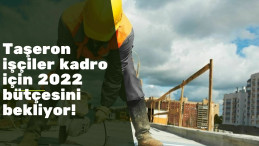 Taşeron işçiler bütçe görüşmelerinden kadro bekliyor