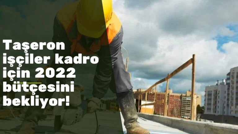Taşeron işçiler bütçe görüşmelerinden kadro bekliyor