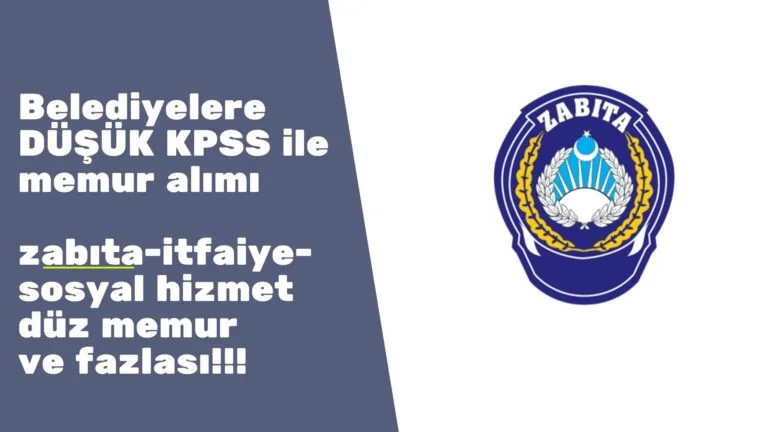 Belediyelere memur alımı: Güncel zabıta-itfaiye ve diğer memur alımları