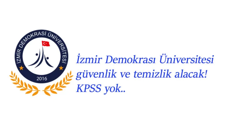 İzmir Demokrasi Üniversitesi işçi alımı yapacak: Güvenlik alımı ve temizlik alımı başlıyor
