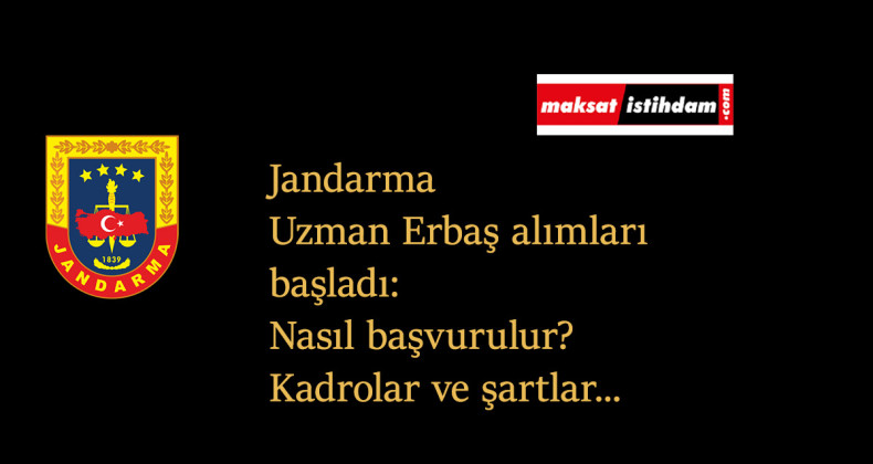 Jandarma Uzman Erbaş alımı başlıyor: 5000 kişi alınacak