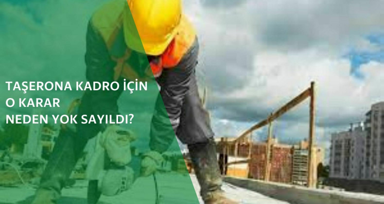 Taşeron için KDK kararı neden uygulanmıyor?