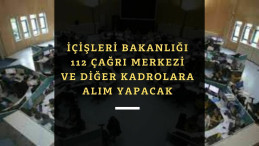 İçişleri Bakanlığı 112 çağrı merkezi alımı başladı: KPSS 60 ile alımlar