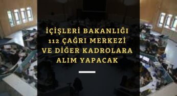 İçişleri Bakanlığı 112 çağrı merkezi alımı başladı: KPSS 60 ile alımlar